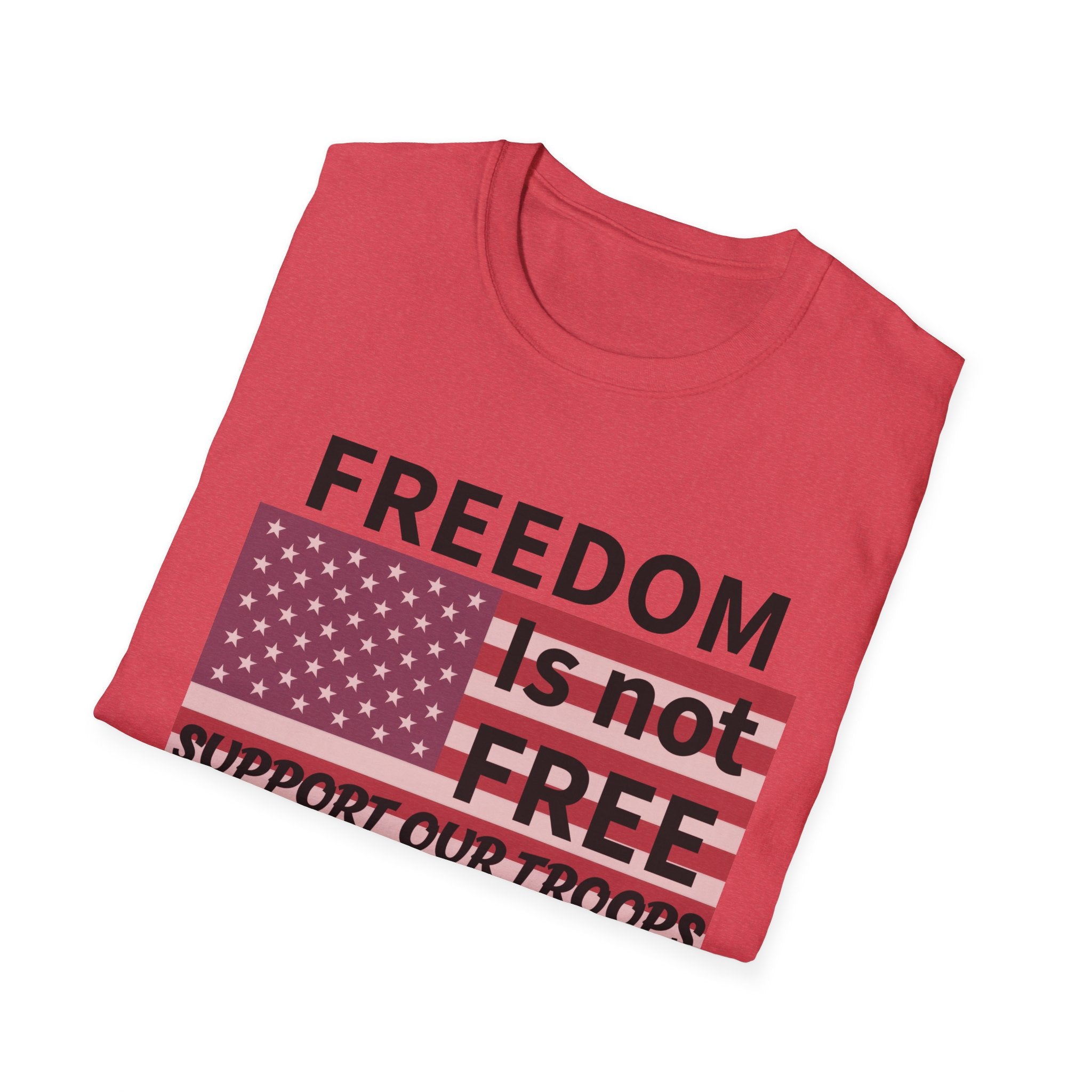 Patriotic Support Our Troops T-Shirt, Freedom is Not Free Tee, Memorial Day Shirt, Independence Day Gift, Veterans Day Apparel