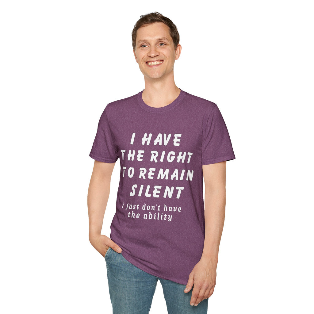 I Have The Right to Remain Silent T-Shirt, Humorous Tee, Statement Shirt, Gift for Friends, Unisex Casual Wear, Quirky Graphic Tee