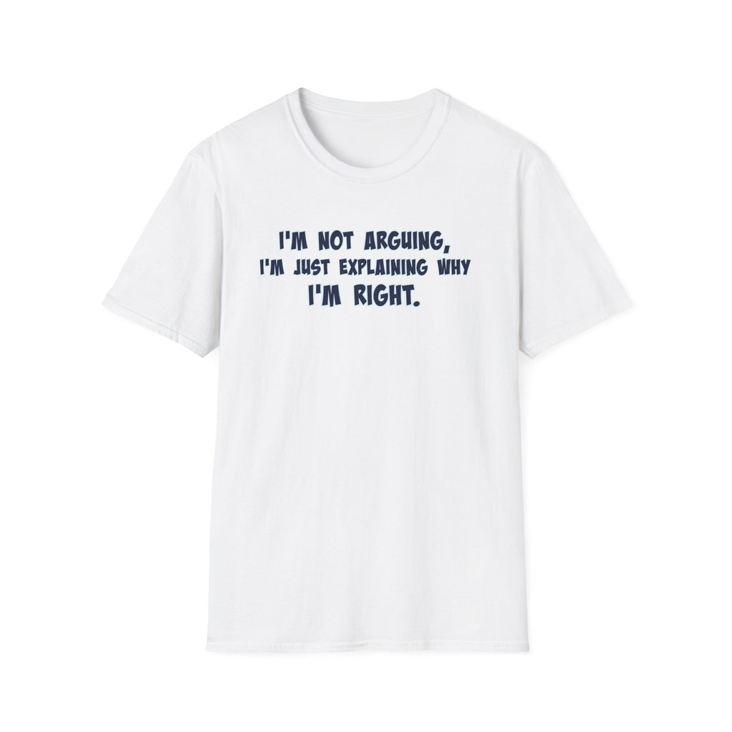 I'm Right Unisex Softstyle T-Shirt | Casual Humor Tee for Everyday Comfort