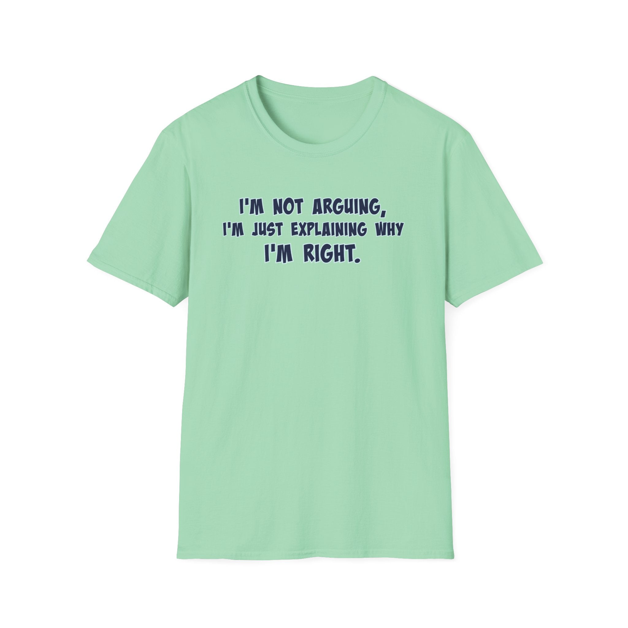 I'm Right Unisex Softstyle T-Shirt | Casual Humor Tee for Everyday Comfort