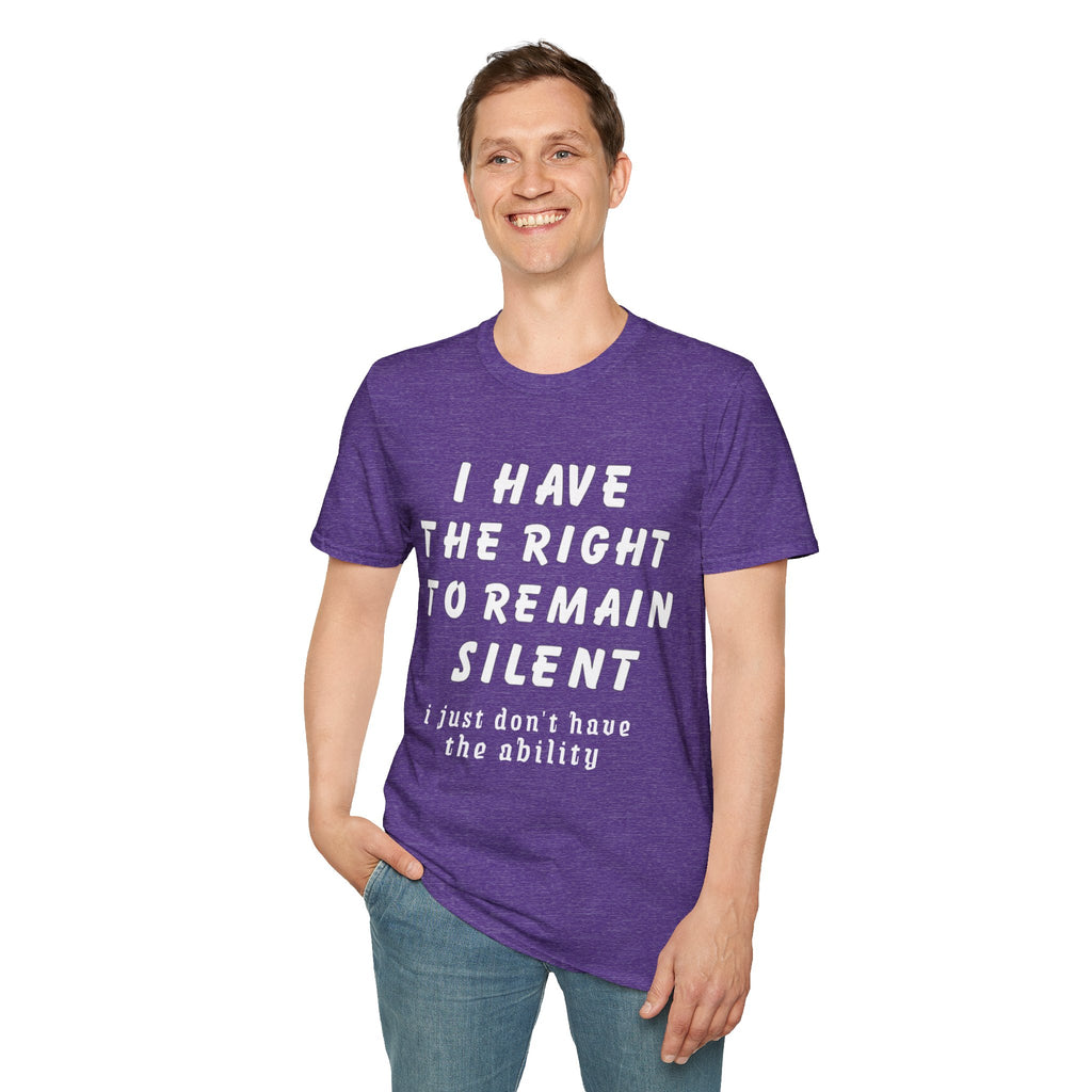 I Have The Right to Remain Silent T-Shirt, Humorous Tee, Statement Shirt, Gift for Friends, Unisex Casual Wear, Quirky Graphic Tee