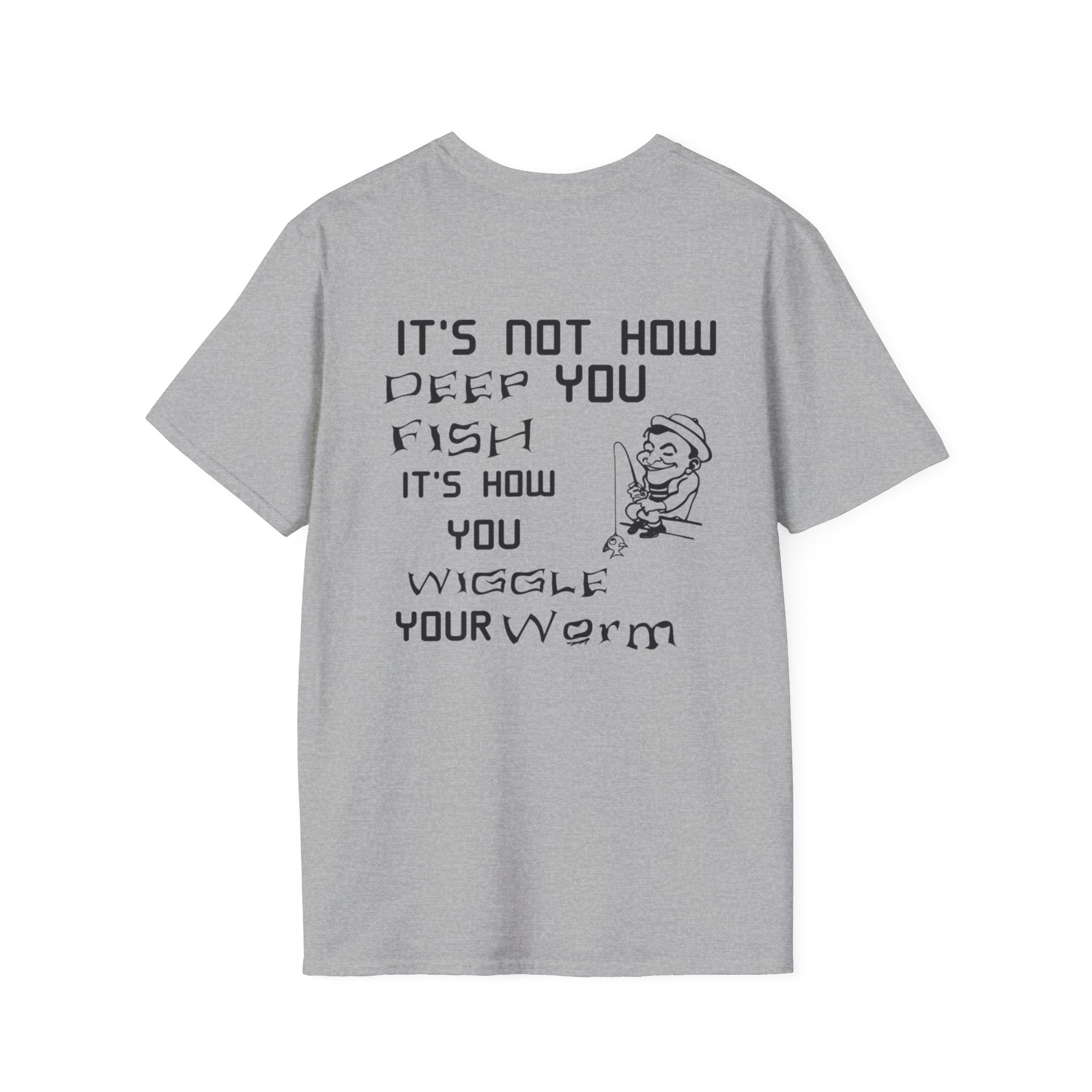 Fishing Humor Unisex Softstyle T-Shirt - Funny Fishing Quote for Outdoors Enthusiasts