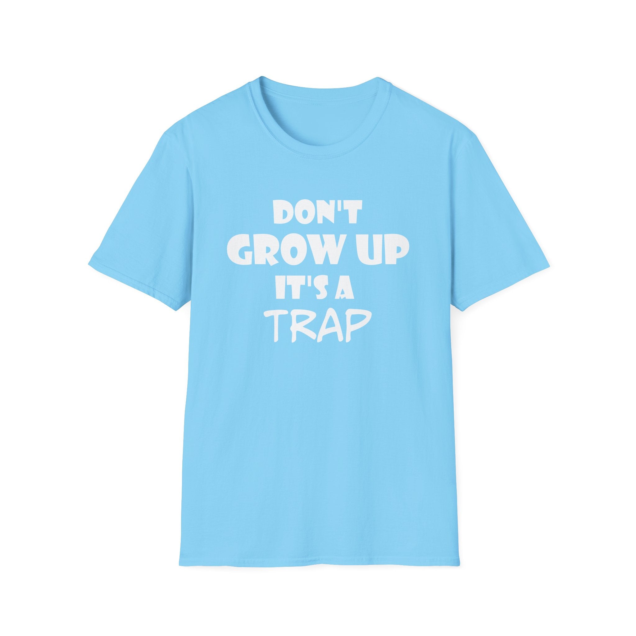 Don't Grow Up It's a Trap Unisex T-Shirt, Funny T-Shirt, Gift for Teens, Youth Apparel, Birthday Gift, Casual Wear