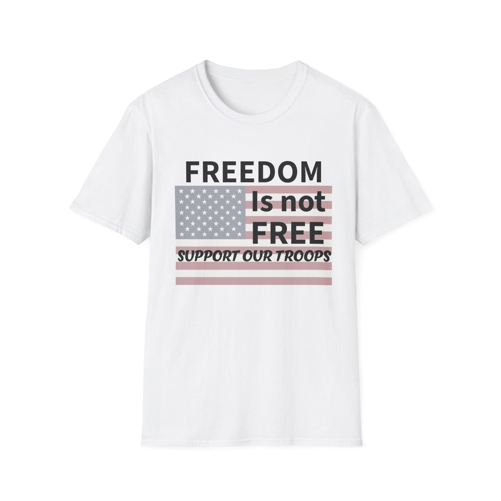 Patriotic Support Our Troops T-Shirt, Freedom is Not Free Tee, Memorial Day Shirt, Independence Day Gift, Veterans Day Apparel
