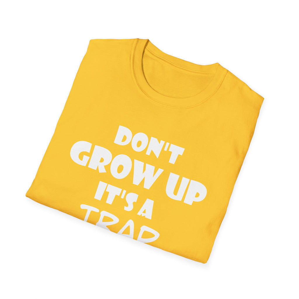 Don't Grow Up It's a Trap Unisex T-Shirt, Funny T-Shirt, Gift for Teens, Youth Apparel, Birthday Gift, Casual Wear