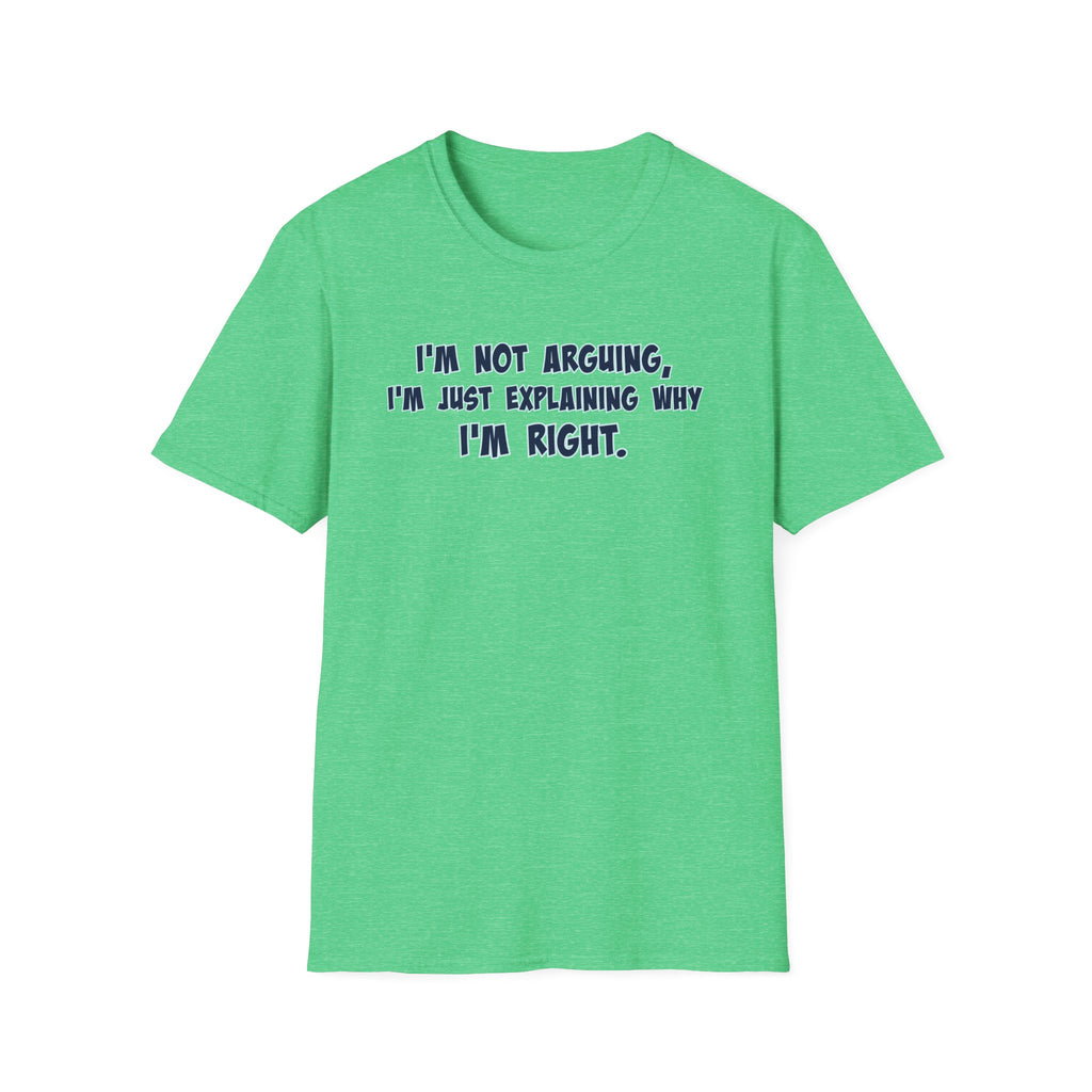 I'm Right Unisex Softstyle T-Shirt | Casual Humor Tee for Everyday Comfort