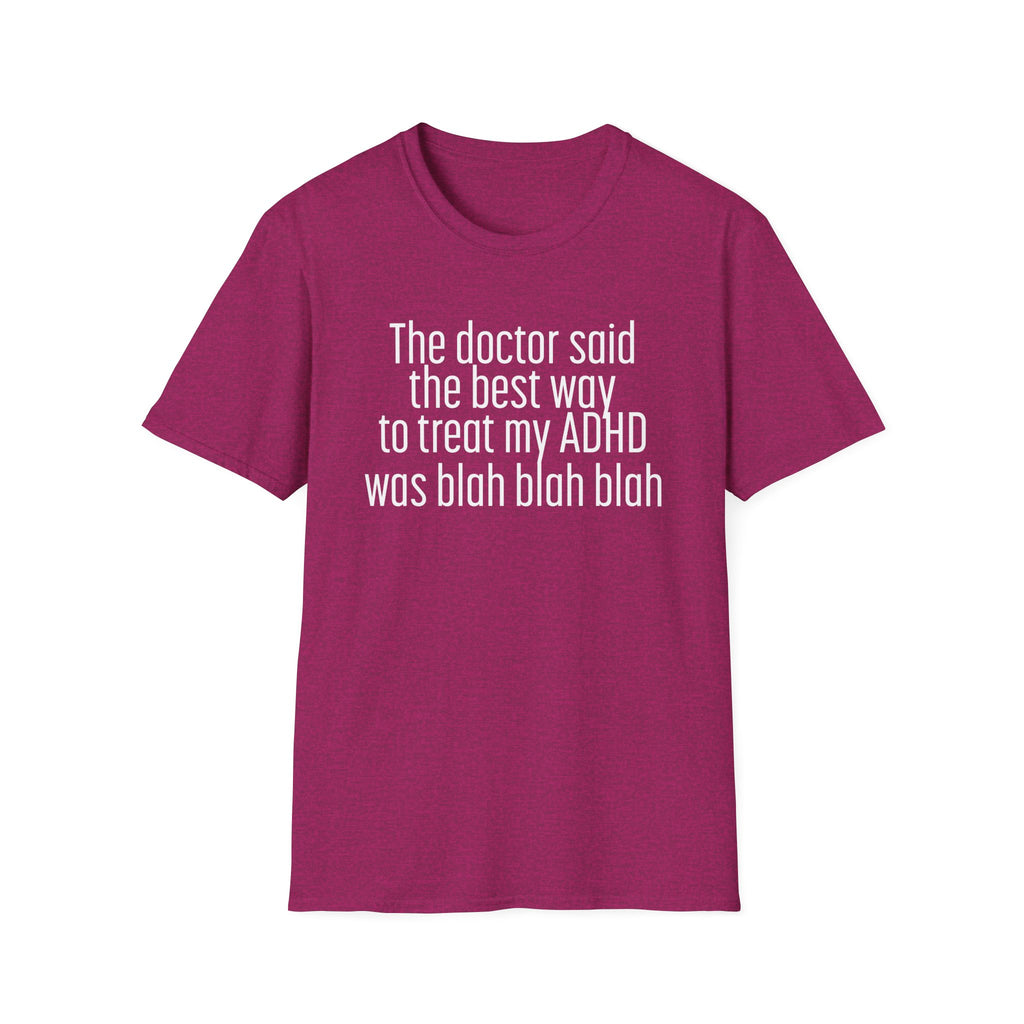 Funny ADHD Treatment Quote T-Shirt
