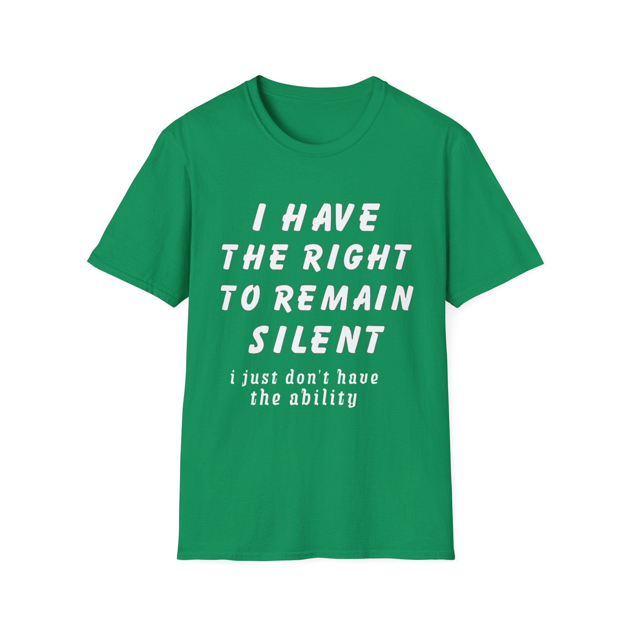 I Have The Right to Remain Silent T-Shirt, Humorous Tee, Statement Shirt, Gift for Friends, Unisex Casual Wear, Quirky Graphic Tee
