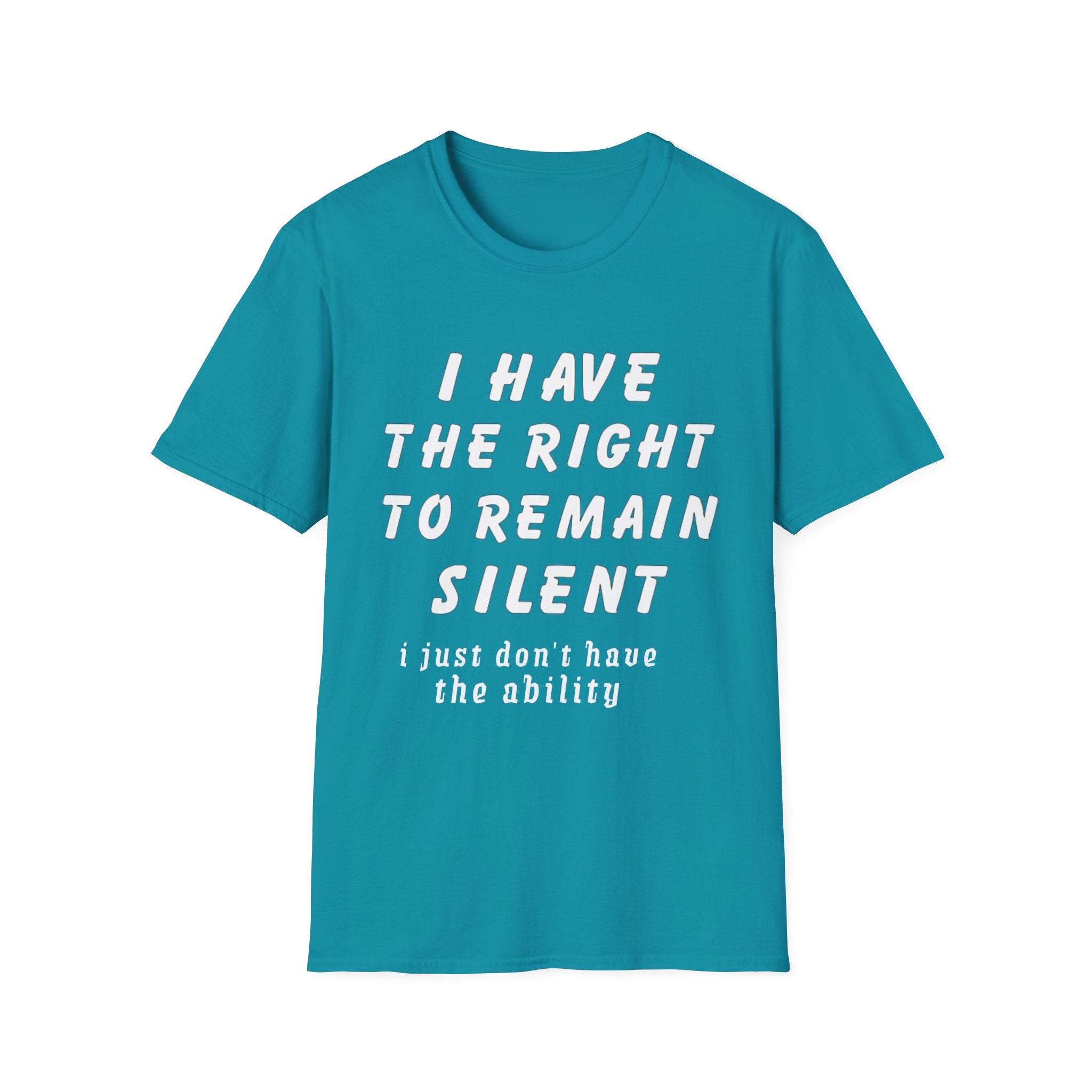 I Have The Right to Remain Silent T-Shirt, Humorous Tee, Statement Shirt, Gift for Friends, Unisex Casual Wear, Quirky Graphic Tee