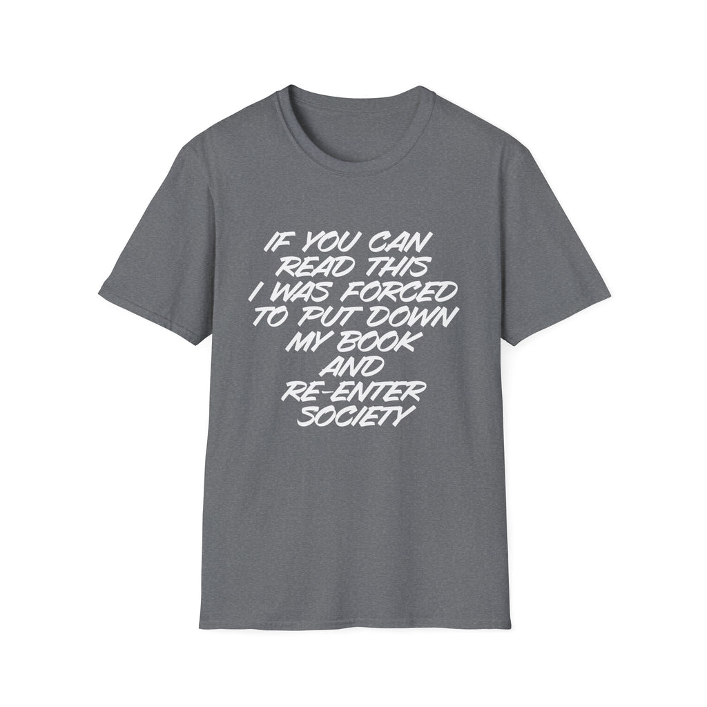 Forced to Re-Enter Society Unisex Softstyle T-Shirt, book