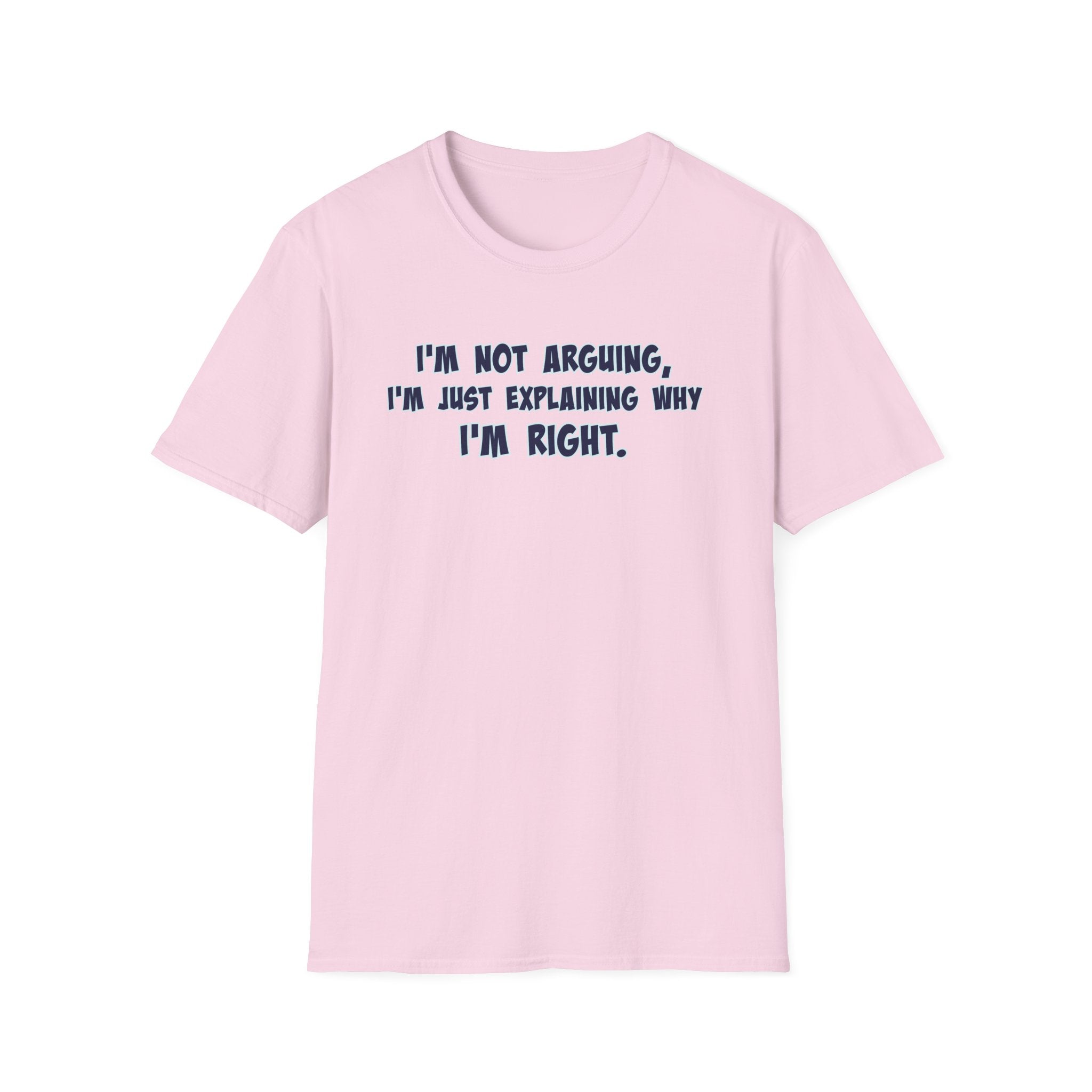 I'm Right Unisex Softstyle T-Shirt | Casual Humor Tee for Everyday Comfort