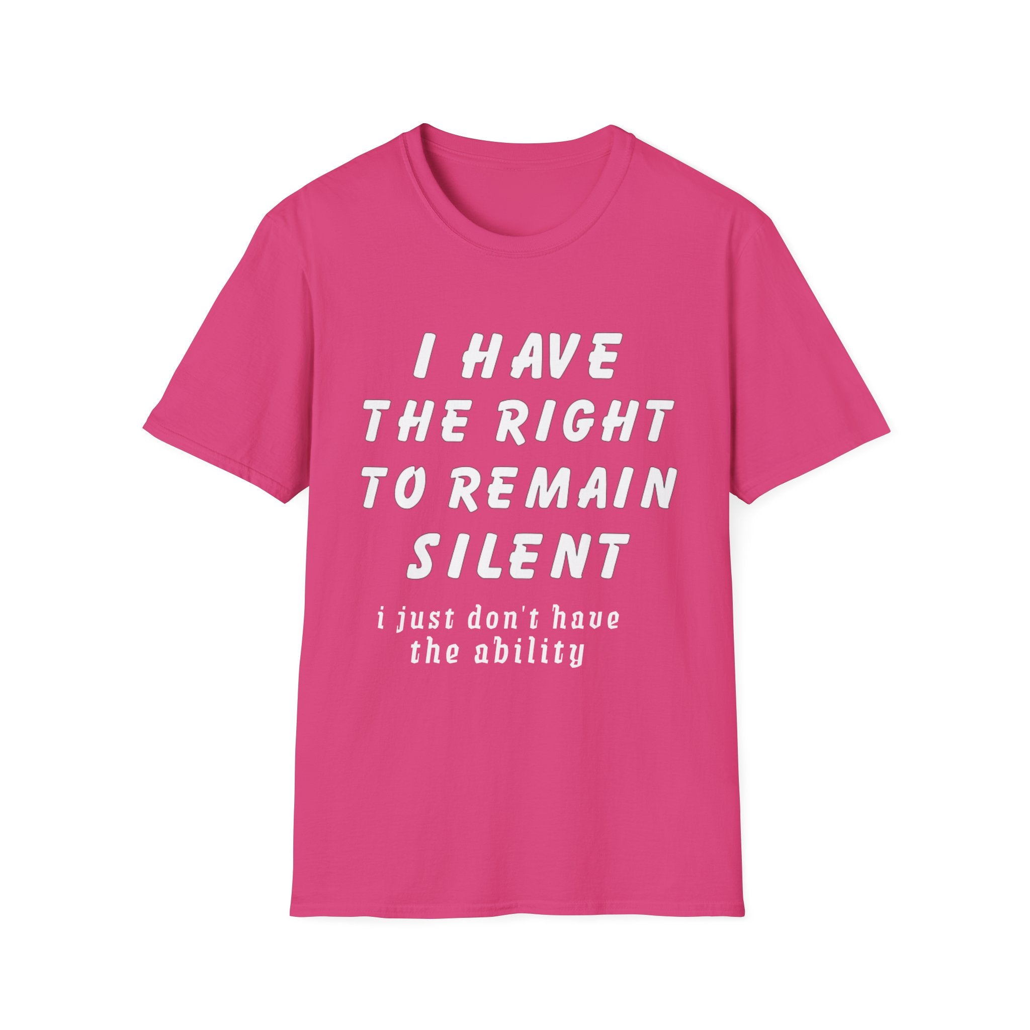 I Have The Right to Remain Silent T-Shirt, Humorous Tee, Statement Shirt, Gift for Friends, Unisex Casual Wear, Quirky Graphic Tee