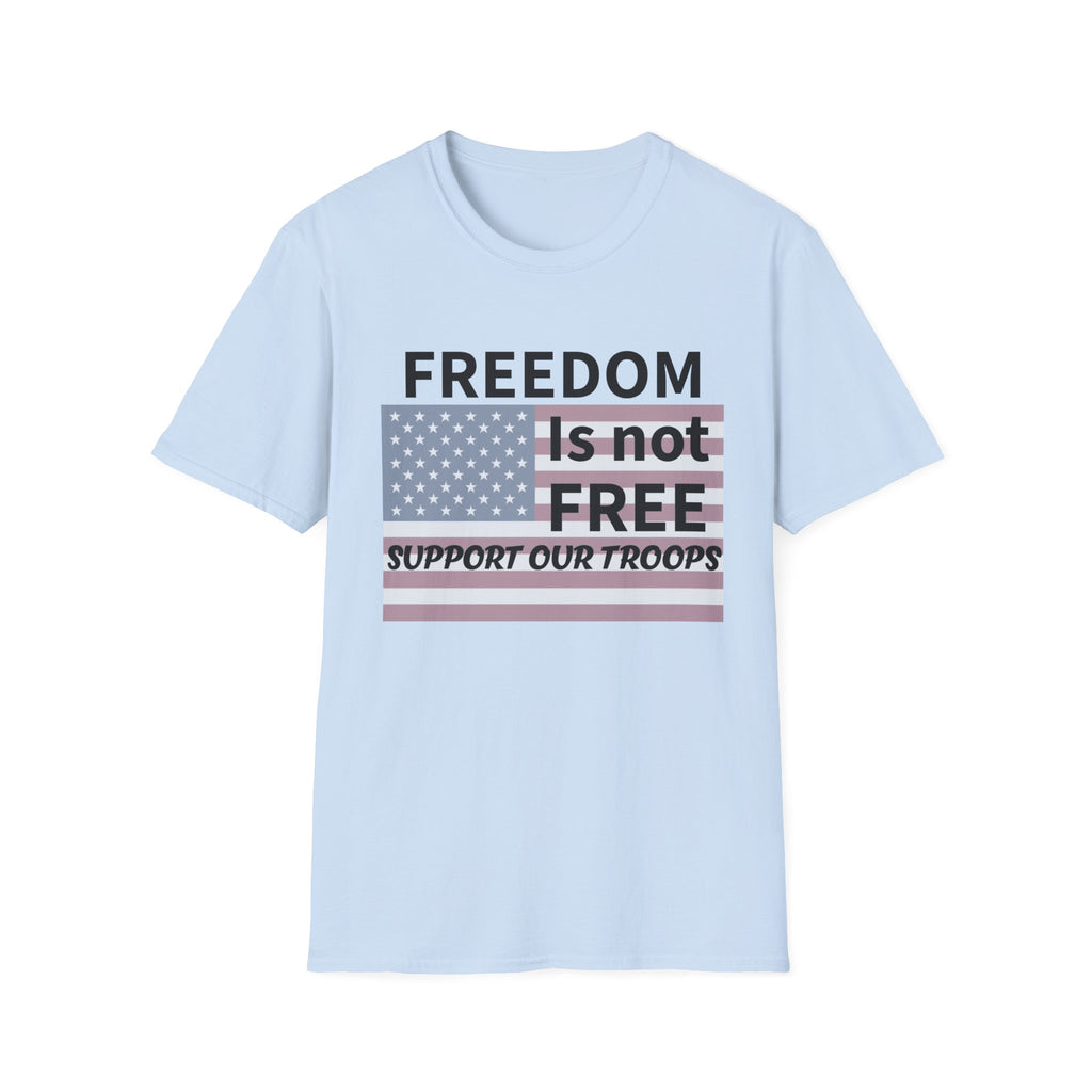 Patriotic Support Our Troops T-Shirt, Freedom is Not Free Tee, Memorial Day Shirt, Independence Day Gift, Veterans Day Apparel