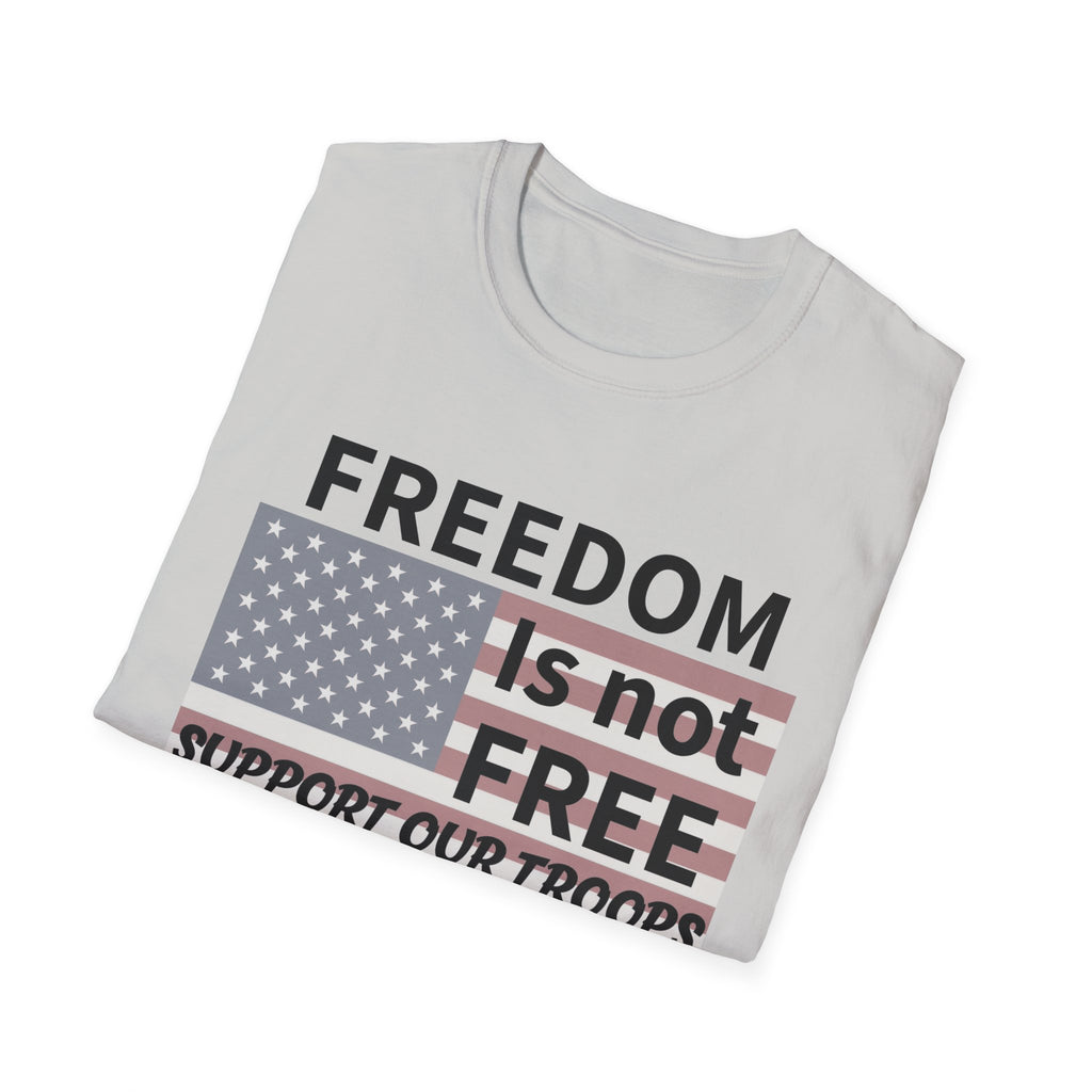 Patriotic Support Our Troops T-Shirt, Freedom is Not Free Tee, Memorial Day Shirt, Independence Day Gift, Veterans Day Apparel