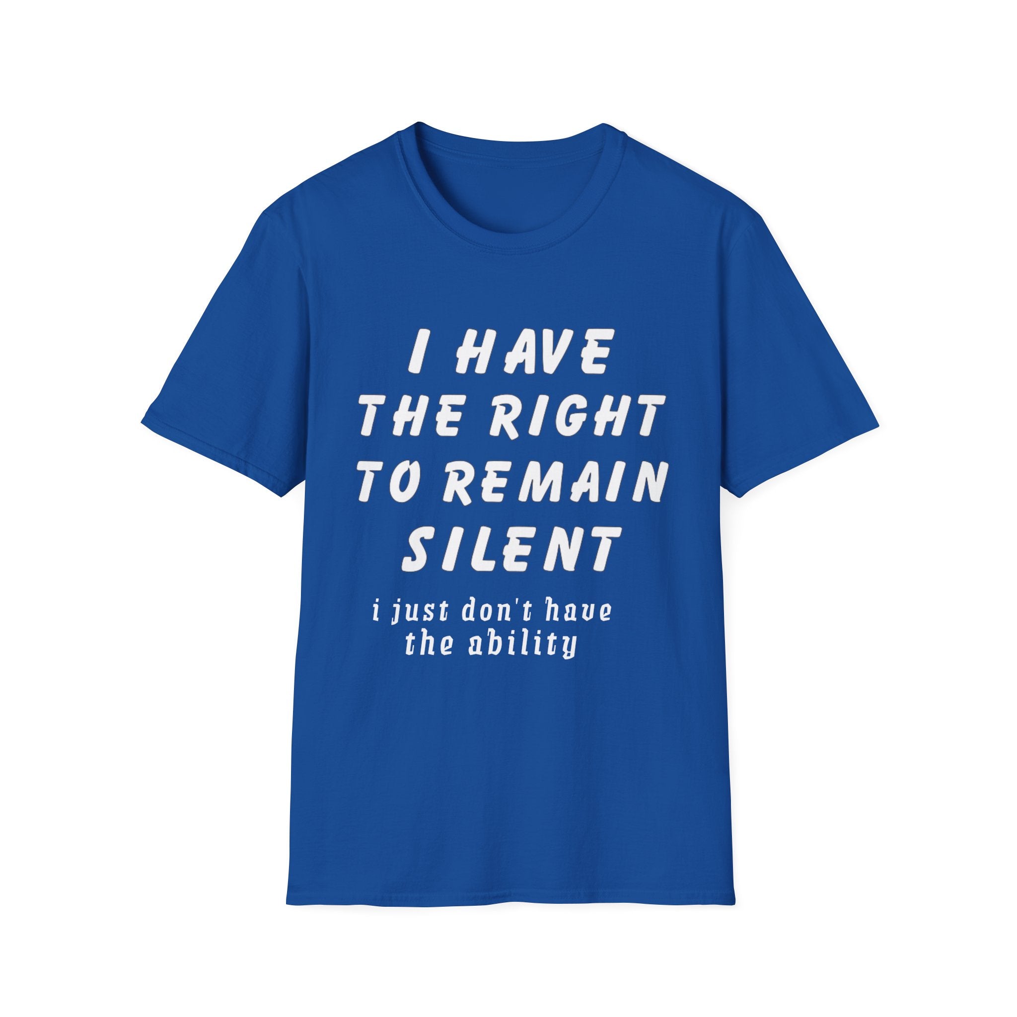 I Have The Right to Remain Silent T-Shirt, Humorous Tee, Statement Shirt, Gift for Friends, Unisex Casual Wear, Quirky Graphic Tee