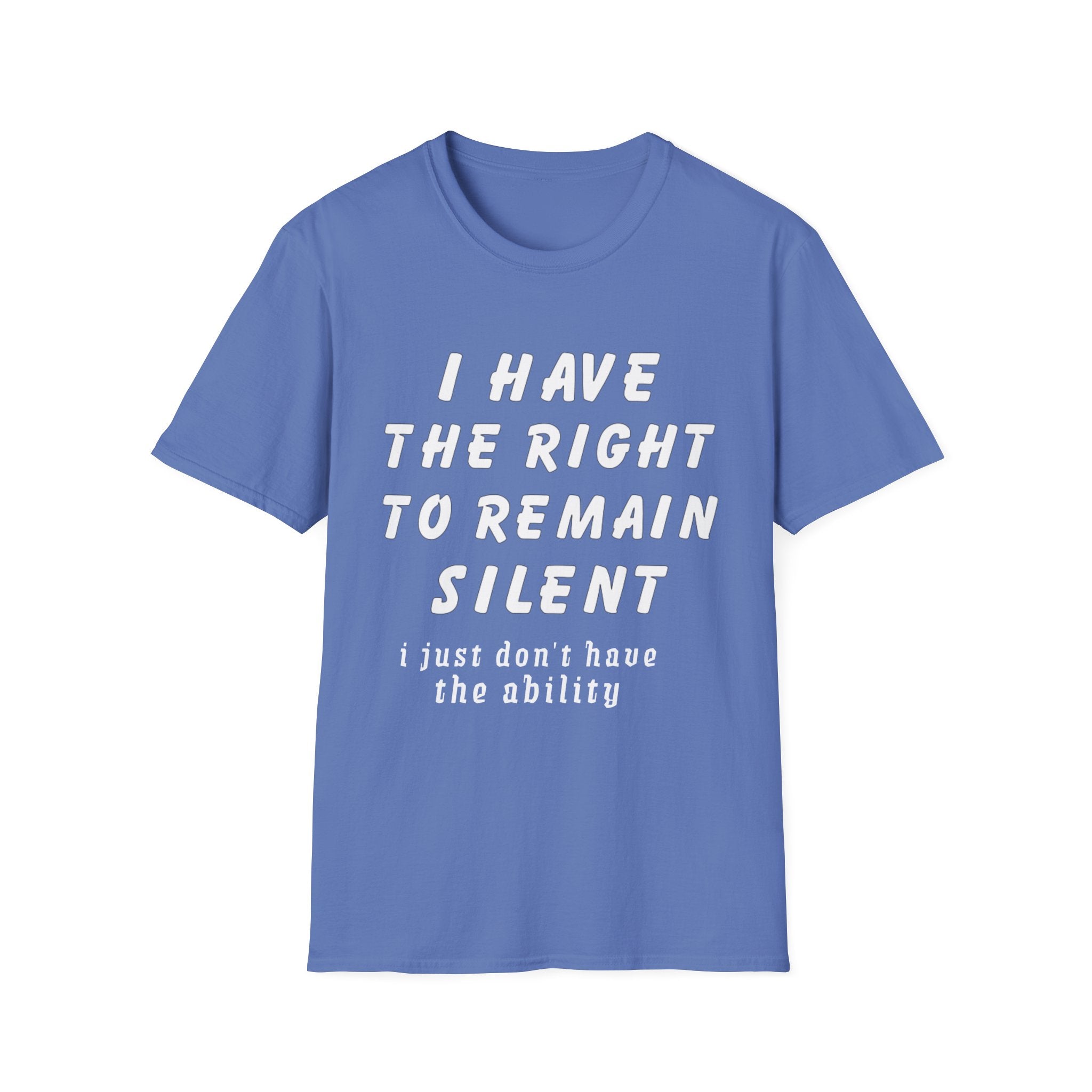 I Have The Right to Remain Silent T-Shirt, Humorous Tee, Statement Shirt, Gift for Friends, Unisex Casual Wear, Quirky Graphic Tee