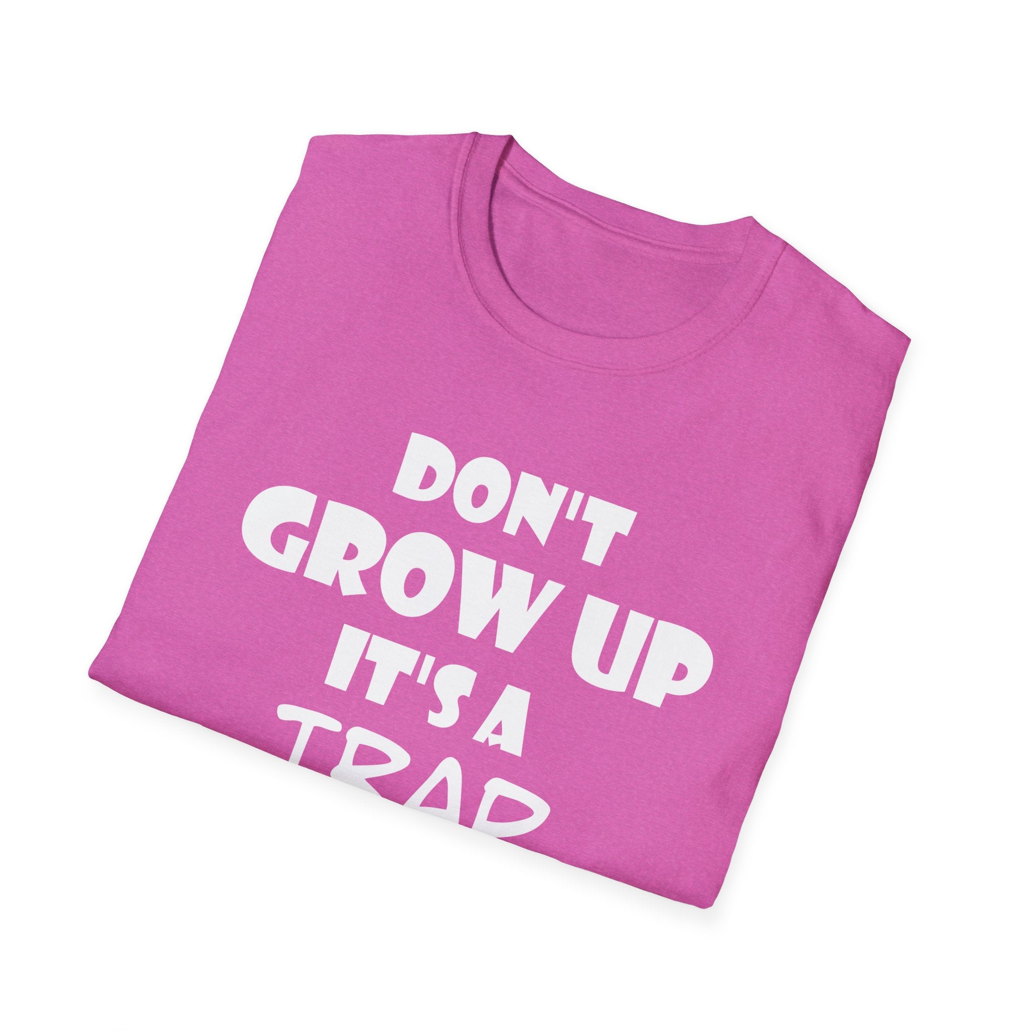 Don't Grow Up It's a Trap Unisex T-Shirt, Funny T-Shirt, Gift for Teens, Youth Apparel, Birthday Gift, Casual Wear