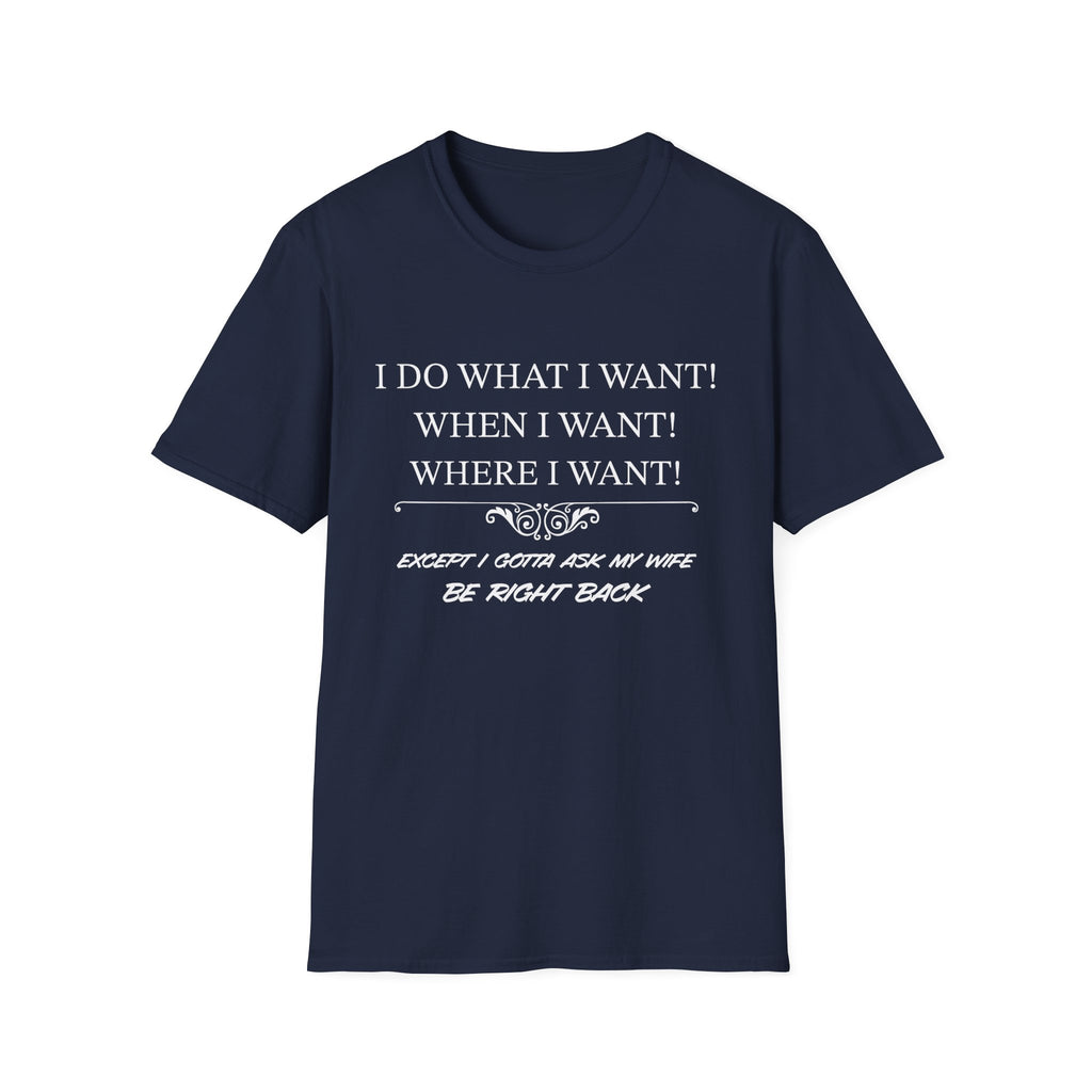 Funny Quote T-Shirt for Independent Thinkers, Gift for Him or Her, Casual Tee for Parties or Birthdays, Stylish Humor Top