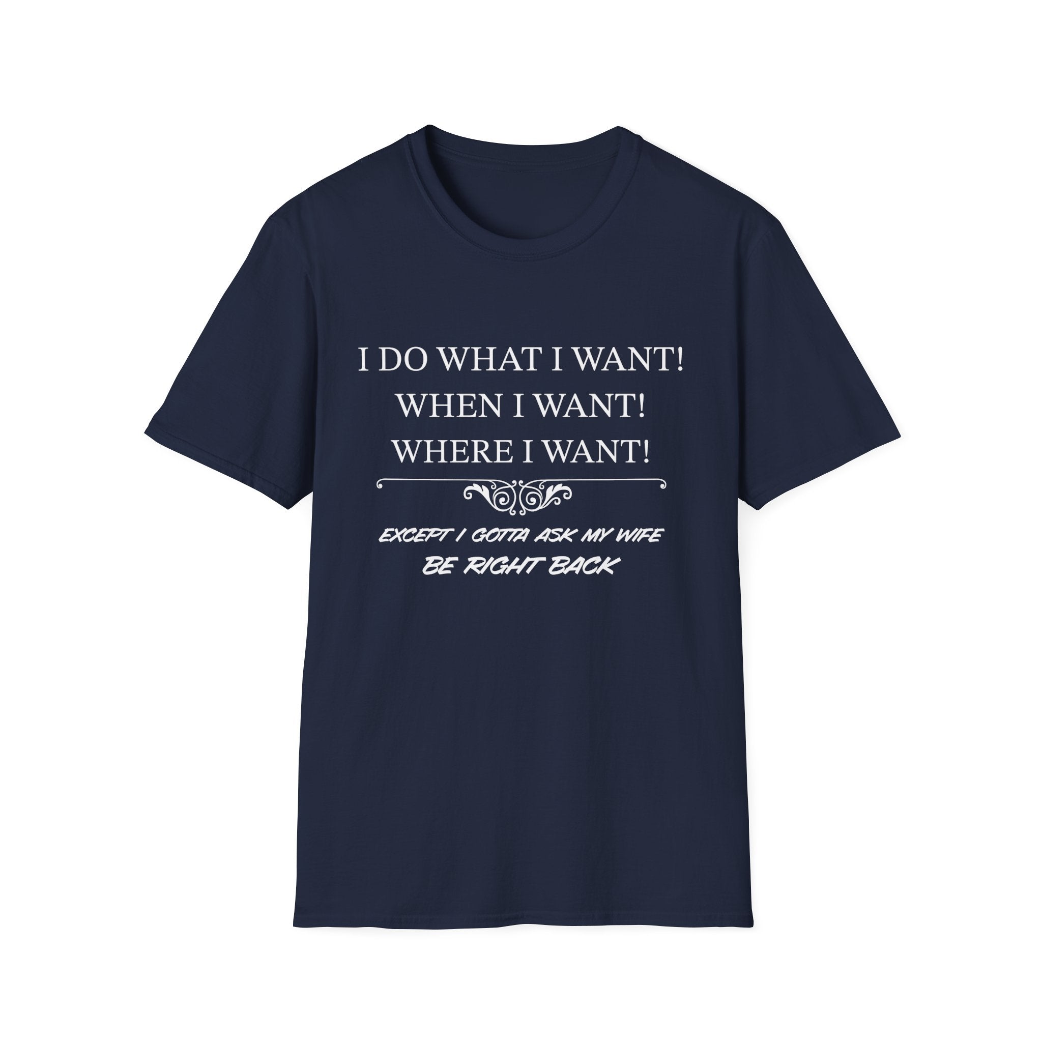 Funny Quote T-Shirt for Independent Thinkers, Gift for Him or Her, Casual Tee for Parties or Birthdays, Stylish Humor Top