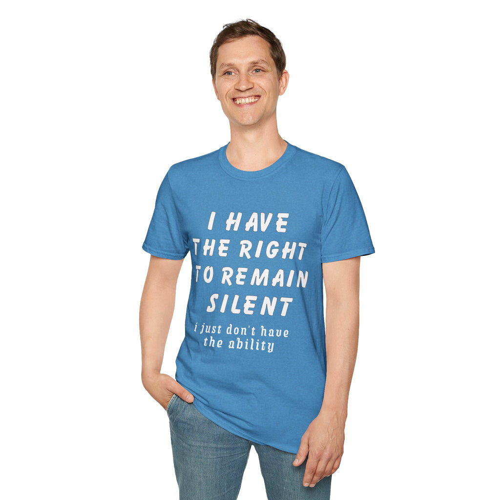 I Have The Right to Remain Silent T-Shirt, Humorous Tee, Statement Shirt, Gift for Friends, Unisex Casual Wear, Quirky Graphic Tee