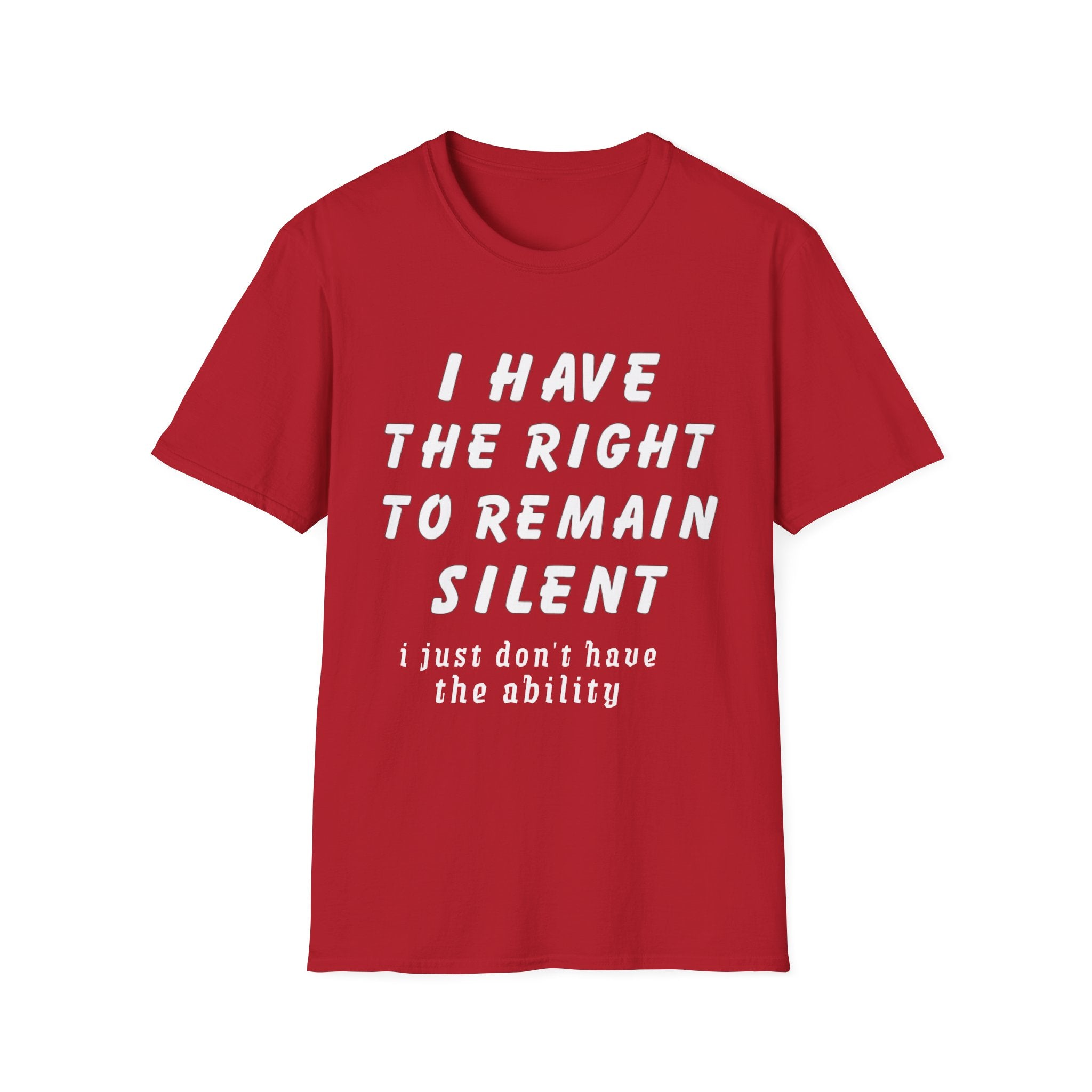 I Have The Right to Remain Silent T-Shirt, Humorous Tee, Statement Shirt, Gift for Friends, Unisex Casual Wear, Quirky Graphic Tee