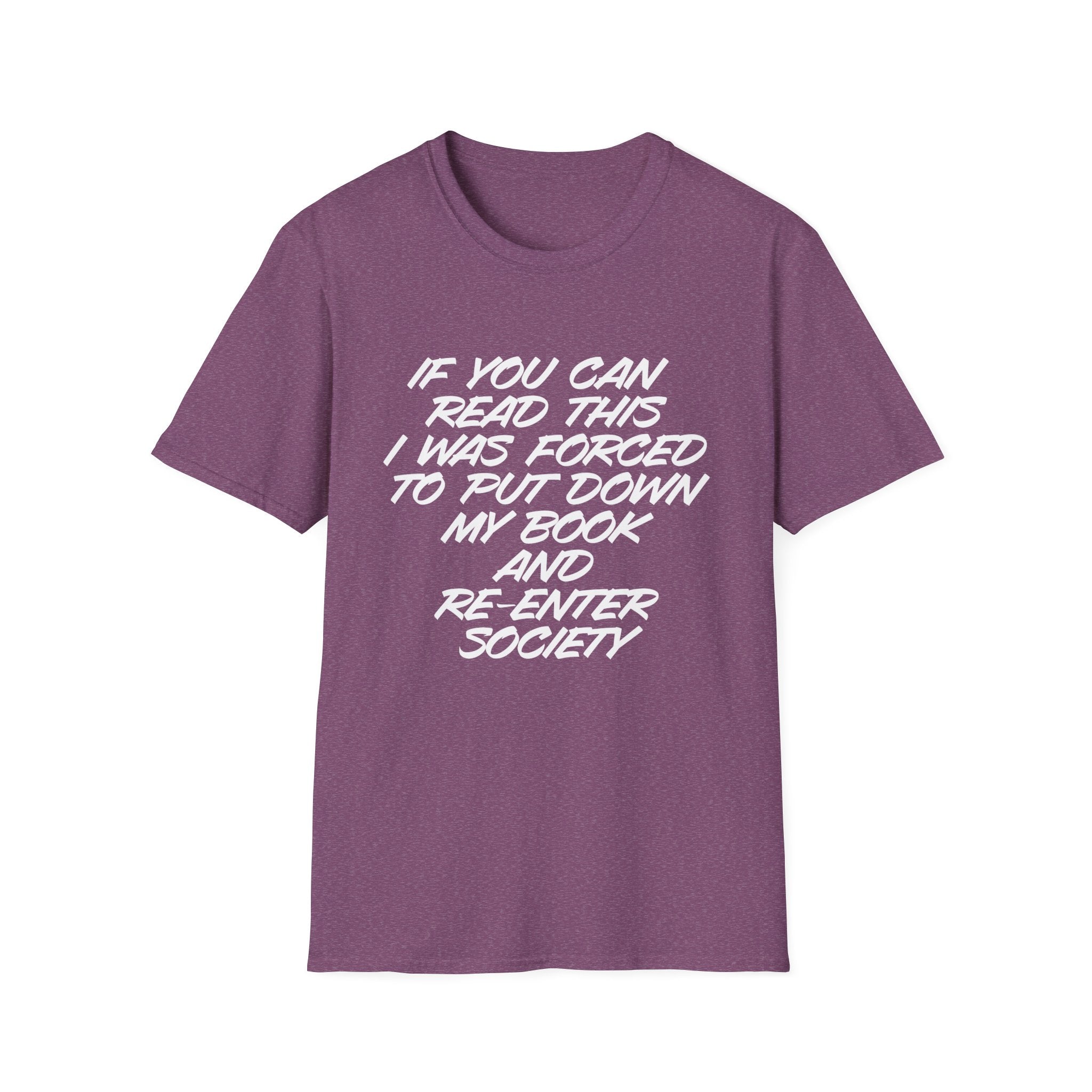 Forced to Re-Enter Society Unisex Softstyle T-Shirt, book