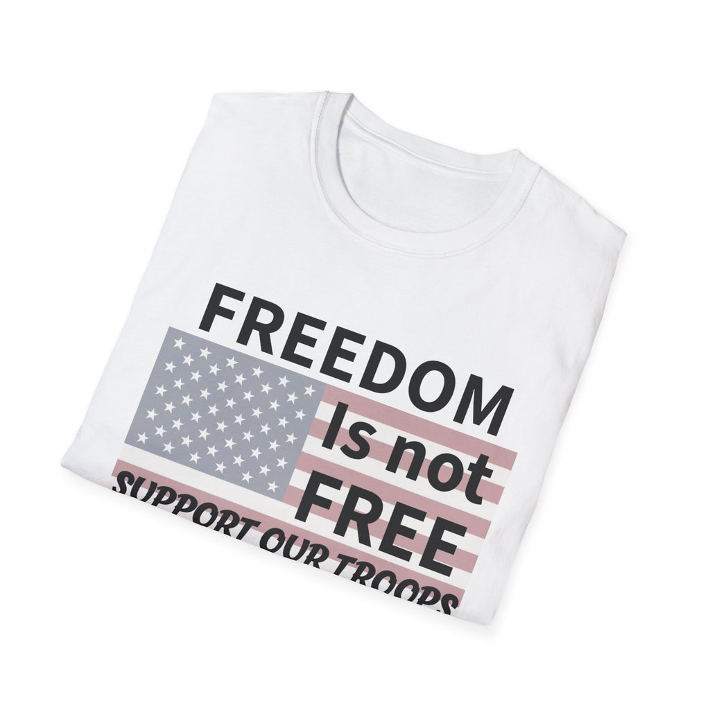 Patriotic Support Our Troops T-Shirt, Freedom is Not Free Tee, Memorial Day Shirt, Independence Day Gift, Veterans Day Apparel