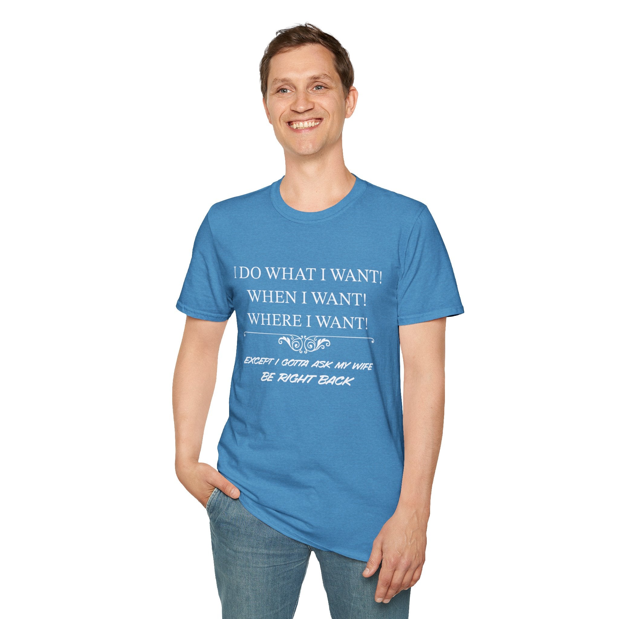 Funny Quote T-Shirt for Independent Thinkers, Gift for Him or Her, Casual Tee for Parties or Birthdays, Stylish Humor Top