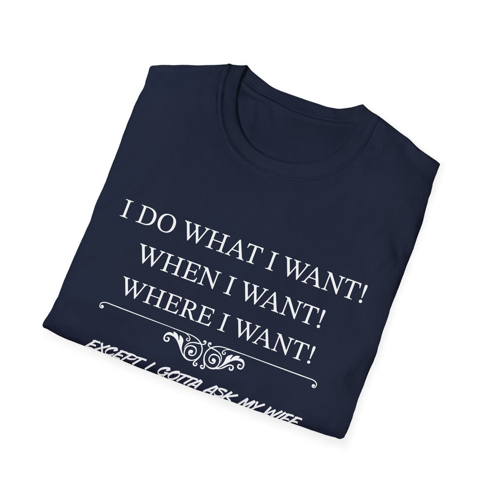 Funny Quote T-Shirt for Independent Thinkers, Gift for Him or Her, Casual Tee for Parties or Birthdays, Stylish Humor Top