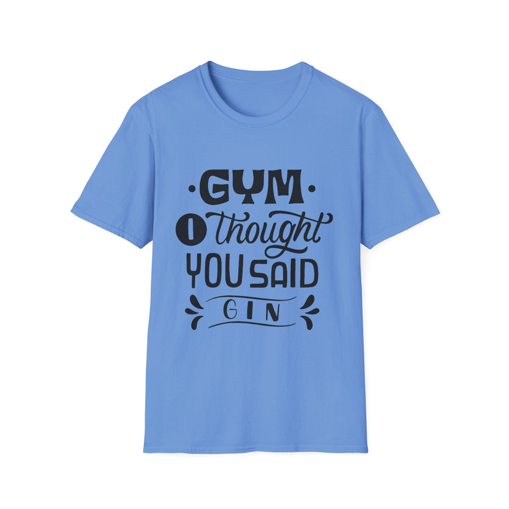 Funny Gym T-Shirt: 'I Thought You Said Gin', Unisex Softstyle Tee Perfect for Workout Lovers, Gift for Friends, Fitness Humor, Casual Wear