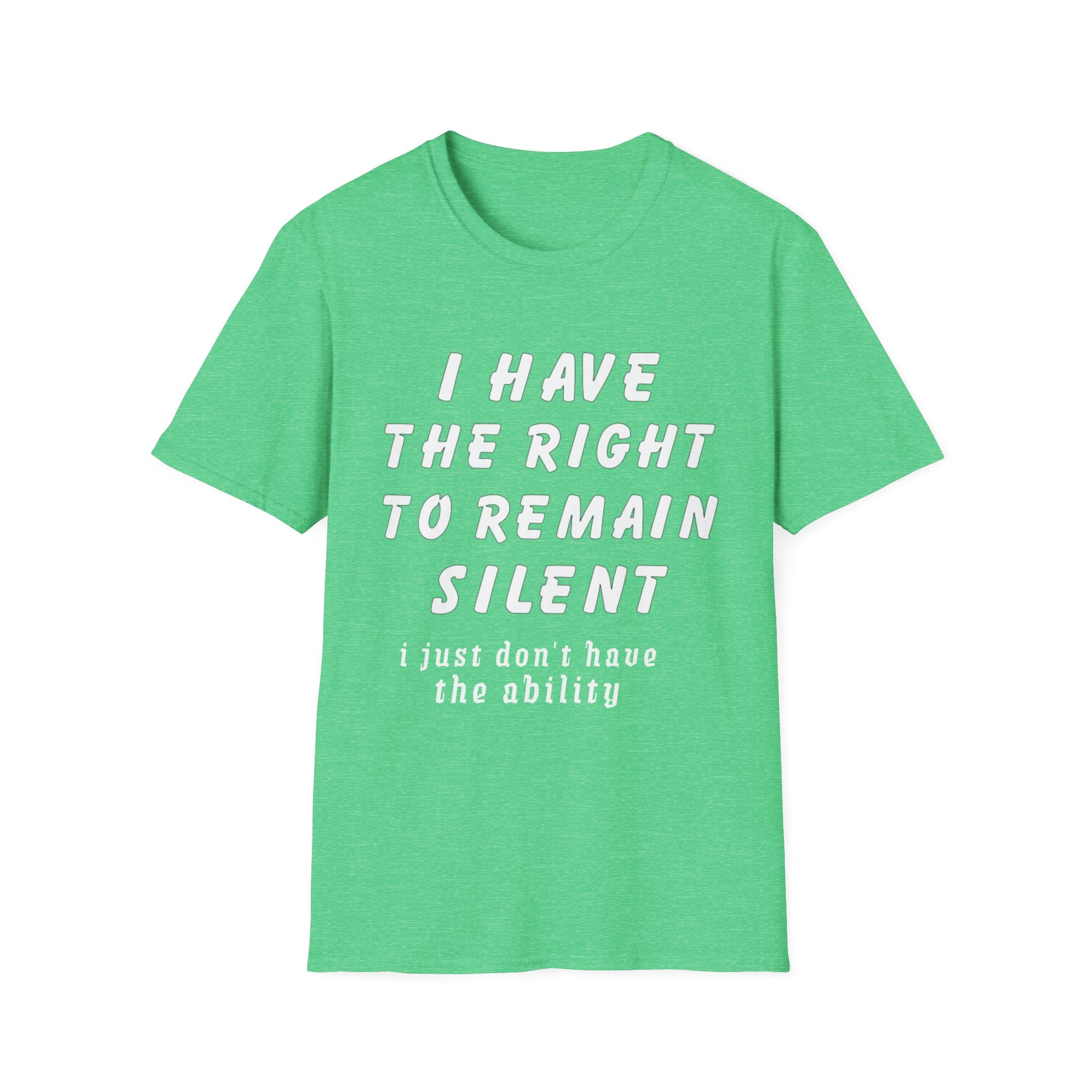 I Have The Right to Remain Silent T-Shirt, Humorous Tee, Statement Shirt, Gift for Friends, Unisex Casual Wear, Quirky Graphic Tee