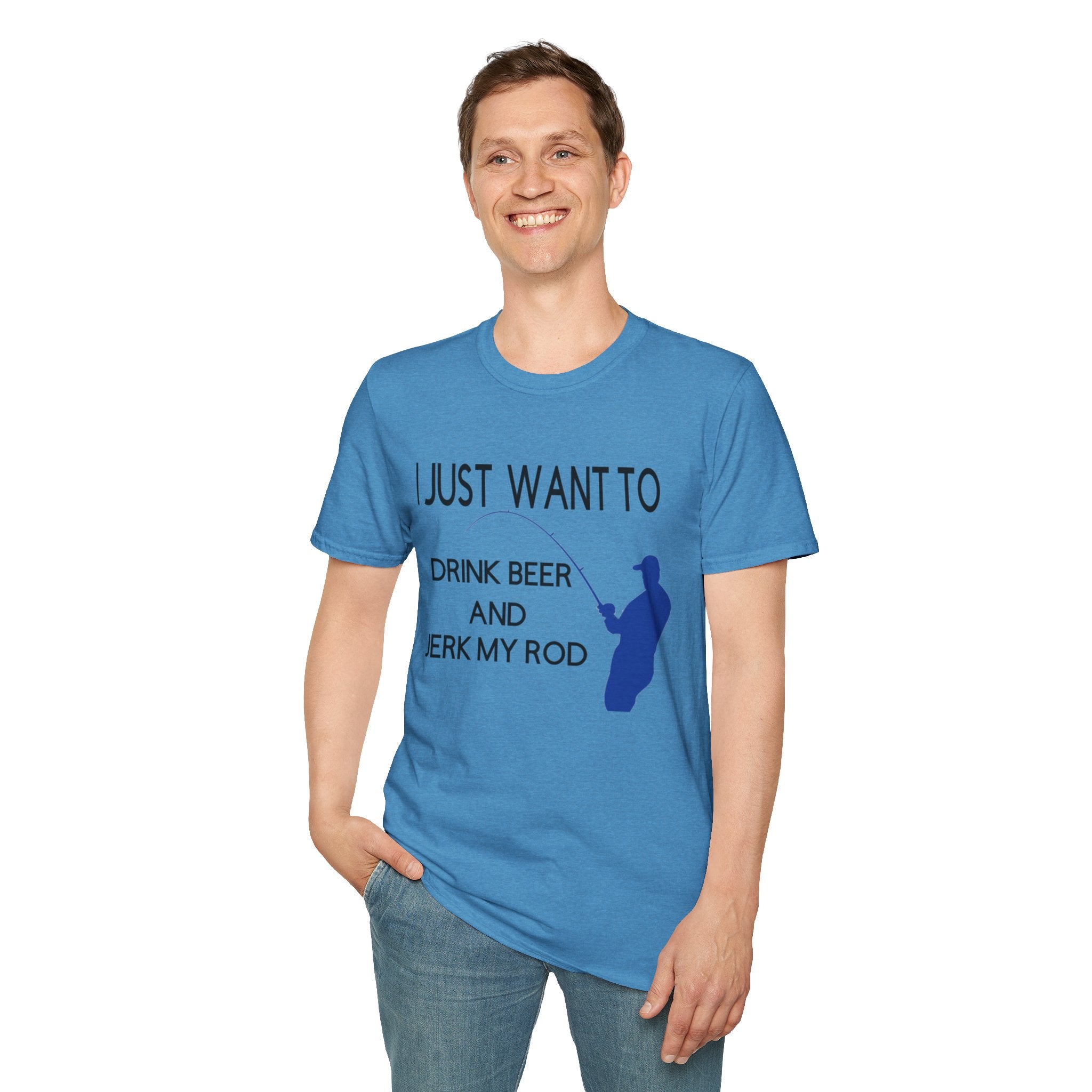 Funny Fishing T-Shirt: "I Just Want to Drink Beer and Jerk My Rod"
